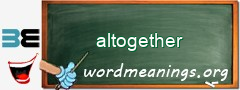 WordMeaning blackboard for altogether